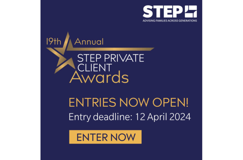  CALL FOR ENTRIES: STEP Private Client Awards